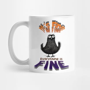 Black Bird It's Fine I'm Fine Everything Is Fine Mug